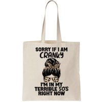 Wo Sorry If I Am Cranky I'm In My Terrible 50'S Right Now Bag