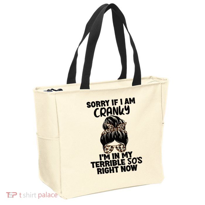 Wo Sorry If I Am Cranky I'm In My Terrible 50'S Right Now Zip Tote Bag