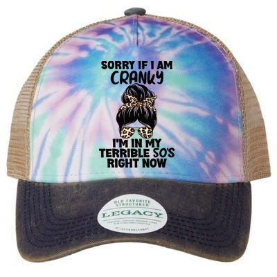 Wo Sorry If I Am Cranky I'm In My Terrible 50'S Right Now Legacy Tie Dye Trucker Hat