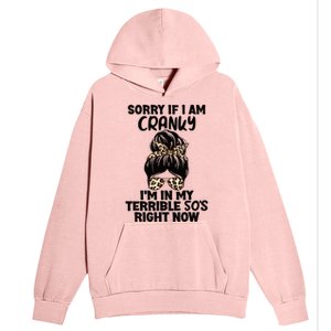 Wo Sorry If I Am Cranky I'm In My Terrible 50'S Right Now Urban Pullover Hoodie