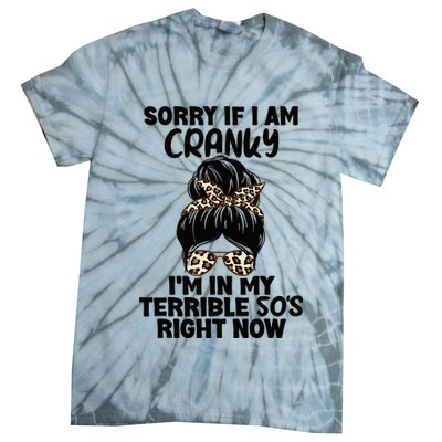 Wo Sorry If I Am Cranky I'm In My Terrible 50'S Right Now Tie-Dye T-Shirt