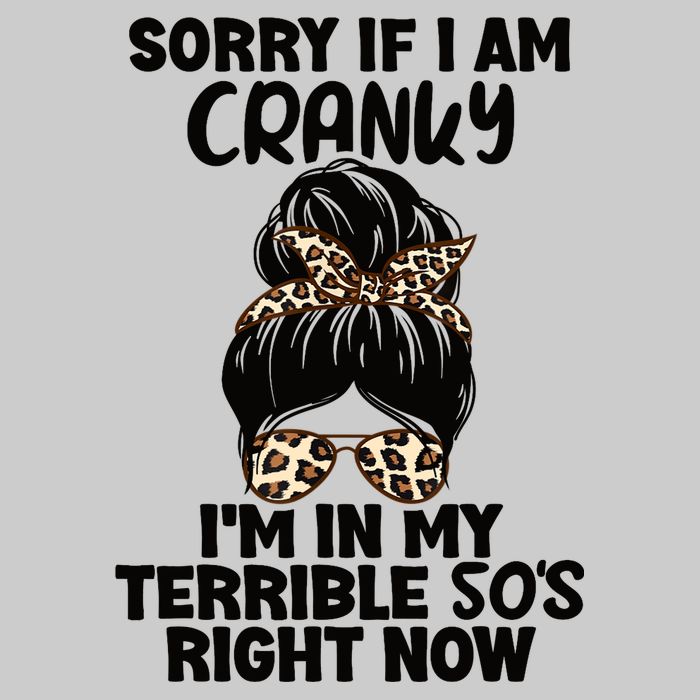Wo Sorry If I Am Cranky I'm In My Terrible 50'S Right Now Tie-Dye T-Shirt