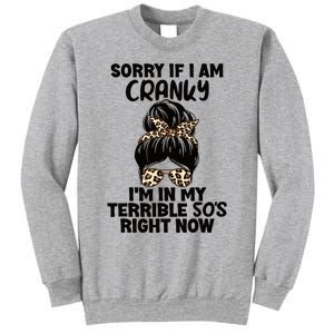 Wo Sorry If I Am Cranky I'm In My Terrible 50'S Right Now Sweatshirt