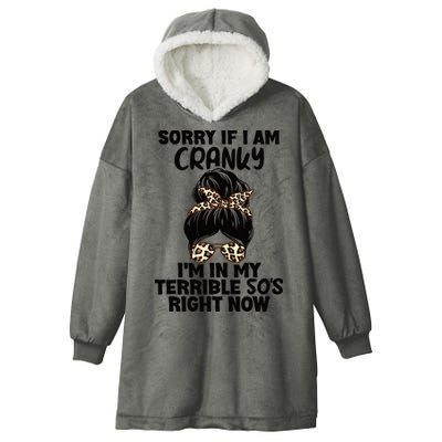Wo Sorry If I Am Cranky I'm In My Terrible 50'S Right Now Hooded Wearable Blanket