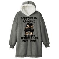 Wo Sorry If I Am Cranky I'm In My Terrible 50'S Right Now Hooded Wearable Blanket