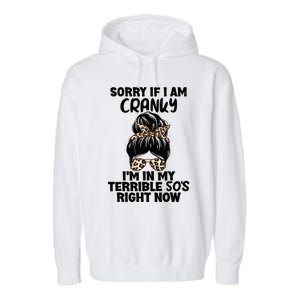 Wo Sorry If I Am Cranky I'm In My Terrible 50'S Right Now Garment-Dyed Fleece Hoodie