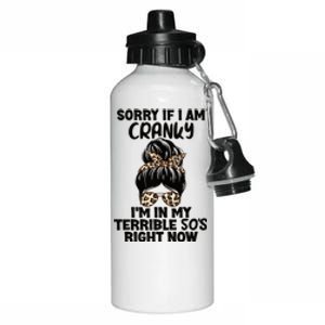 Wo Sorry If I Am Cranky I'm In My Terrible 50'S Right Now Aluminum Water Bottle