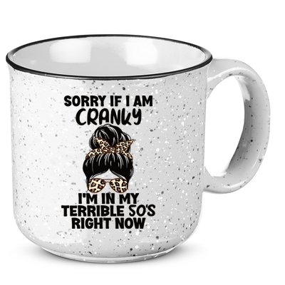 Wo Sorry If I Am Cranky I'm In My Terrible 50'S Right Now 15oz Campfire Ceramic Mug