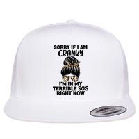 Wo Sorry If I Am Cranky I'm In My Terrible 50'S Right Now Flatbill Hat