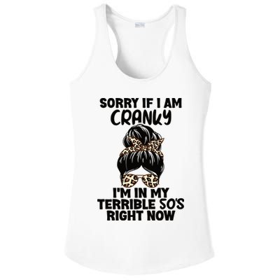 Wo Sorry If I Am Cranky I'm In My Terrible 50'S Right Now Ladies PosiCharge Competitor Racerback Tank