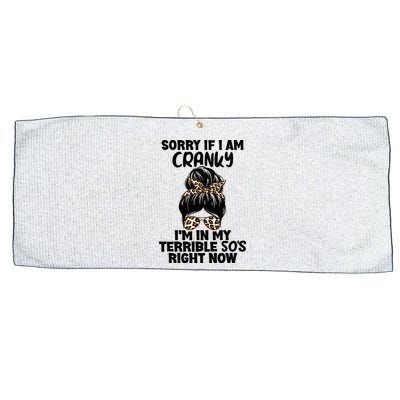 Wo Sorry If I Am Cranky I'm In My Terrible 50'S Right Now Large Microfiber Waffle Golf Towel