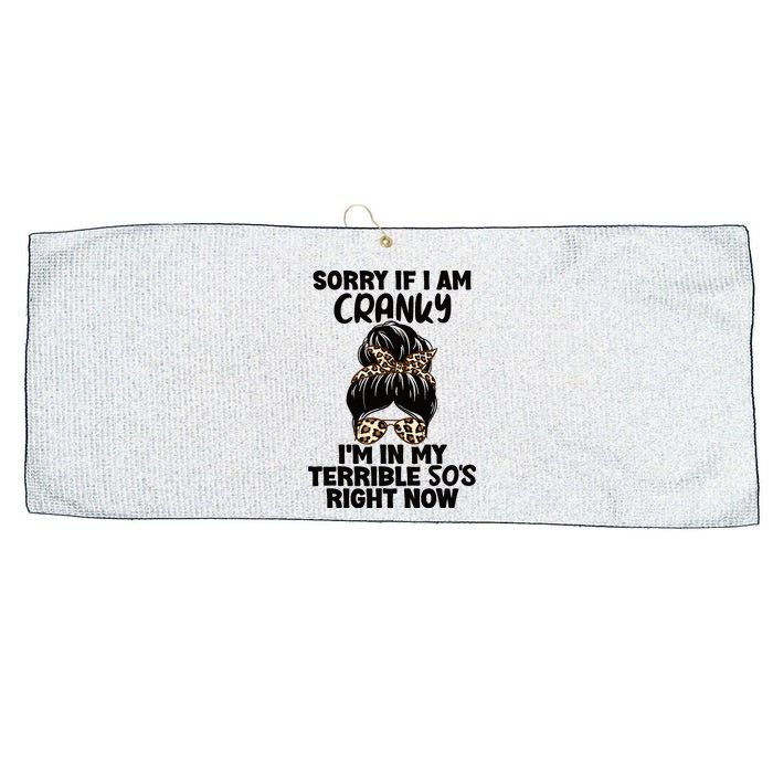 Wo Sorry If I Am Cranky I'm In My Terrible 50'S Right Now Large Microfiber Waffle Golf Towel