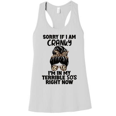 Wo Sorry If I Am Cranky I'm In My Terrible 50'S Right Now Women's Racerback Tank