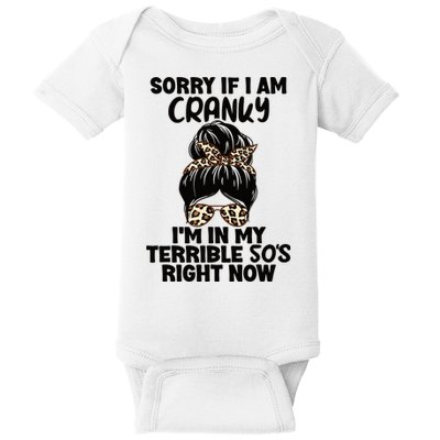 Wo Sorry If I Am Cranky I'm In My Terrible 50'S Right Now Baby Bodysuit