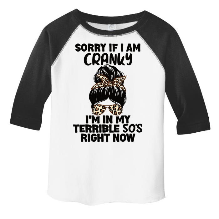 Wo Sorry If I Am Cranky I'm In My Terrible 50'S Right Now Toddler Fine Jersey T-Shirt