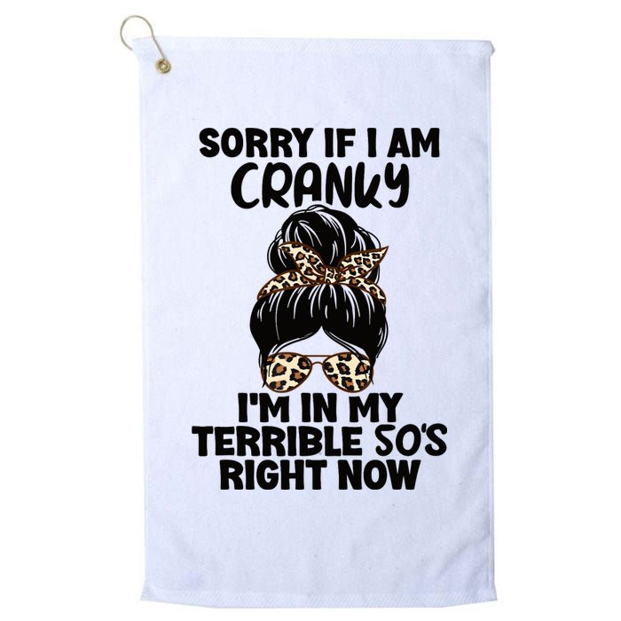 Wo Sorry If I Am Cranky I'm In My Terrible 50'S Right Now Golf Towel