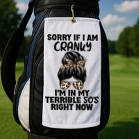 Wo Sorry If I Am Cranky I'm In My Terrible 50'S Right Now Golf Towel