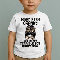 Wo Sorry If I Am Cranky I'm In My Terrible 50'S Right Now Toddler T-Shirt