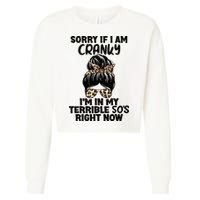 Wo Sorry If I Am Cranky I'm In My Terrible 50'S Right Now Cropped Pullover Crew