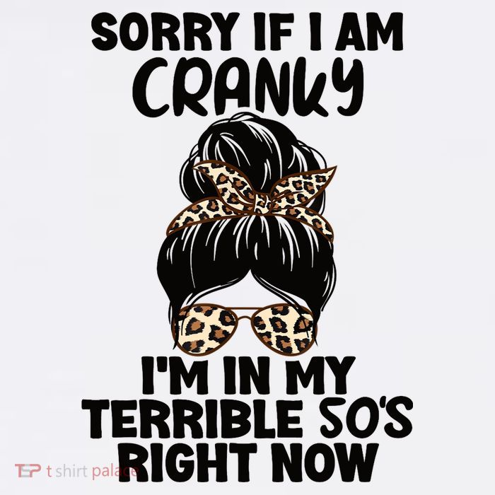 Wo Sorry If I Am Cranky I'm In My Terrible 50'S Right Now Women's V-Neck T-Shirt