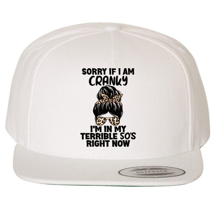 Wo Sorry If I Am Cranky I'm In My Terrible 50'S Right Now Wool Snapback Cap
