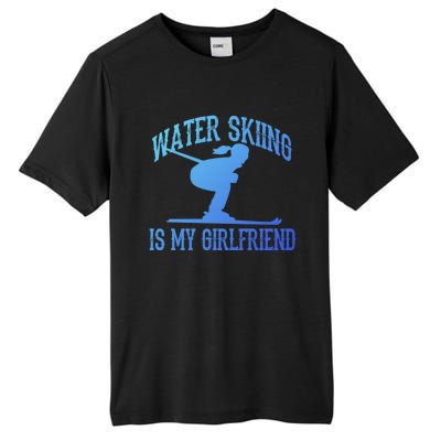 Water Skiing Is My Friend Water Skiing Water Skier Cute Gift Tall Fusion ChromaSoft Performance T-Shirt