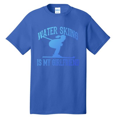 Water Skiing Is My Friend Water Skiing Water Skier Cute Gift Tall T-Shirt