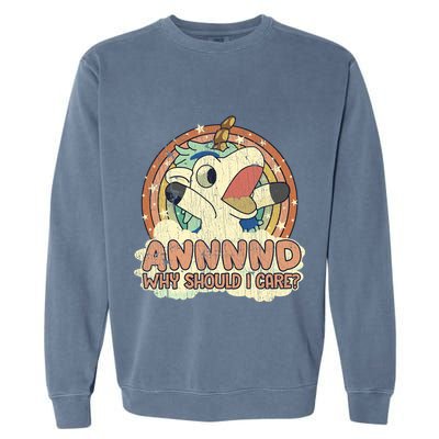 Why Should I Care Unicorn Lover Magical Funny Garment-Dyed Sweatshirt