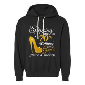 Wo Stepping Into My 70th Birthday With God's Grace And Mercy Garment-Dyed Fleece Hoodie