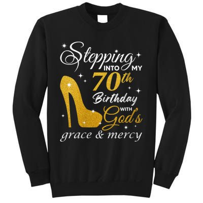 Wo Stepping Into My 70th Birthday With God's Grace And Mercy Sweatshirt