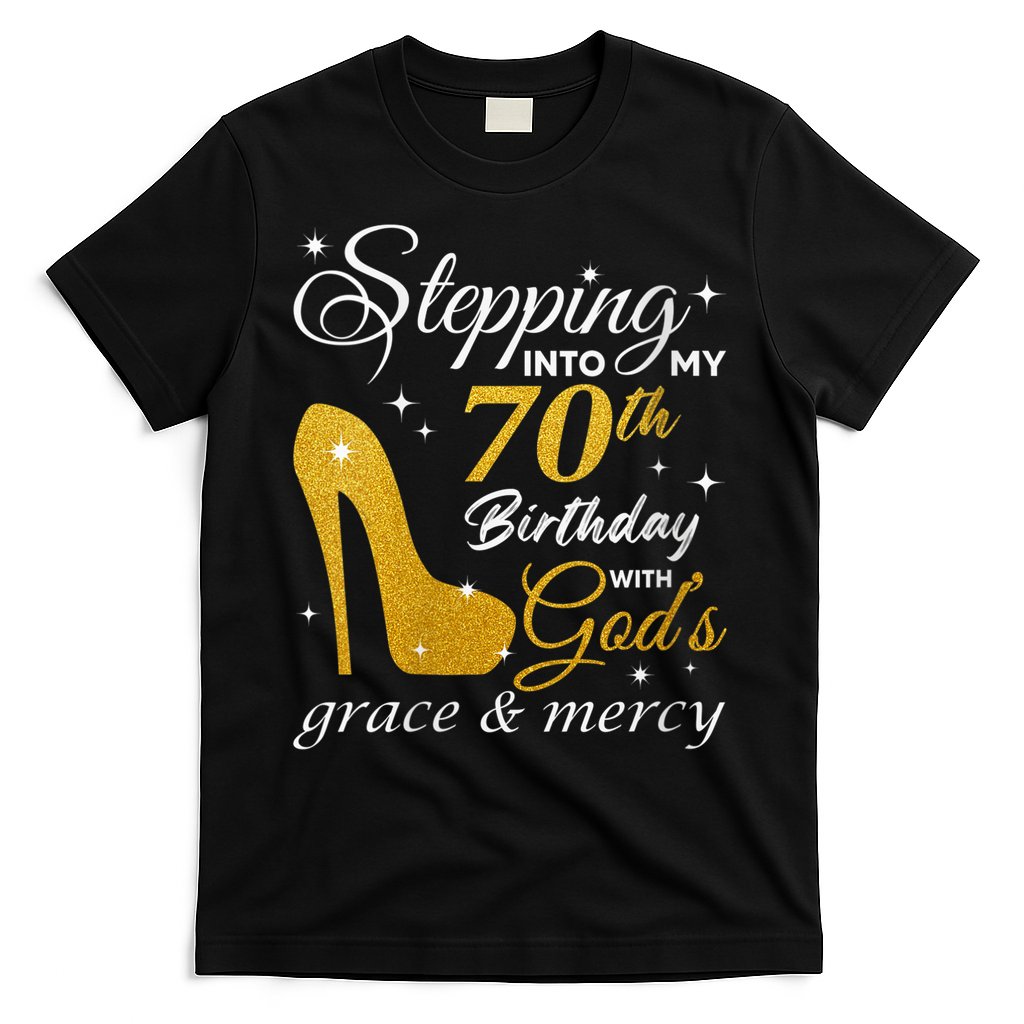 Wo Stepping Into My 70th Birthday With God's Grace And Mercy T-Shirt