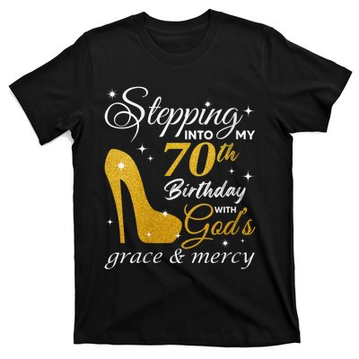 Wo Stepping Into My 70th Birthday With God's Grace And Mercy T-Shirt