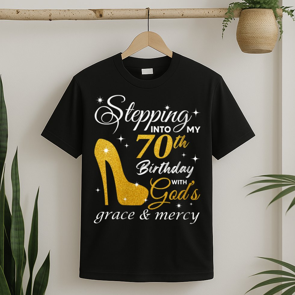 Wo Stepping Into My 70th Birthday With God's Grace And Mercy T-Shirt