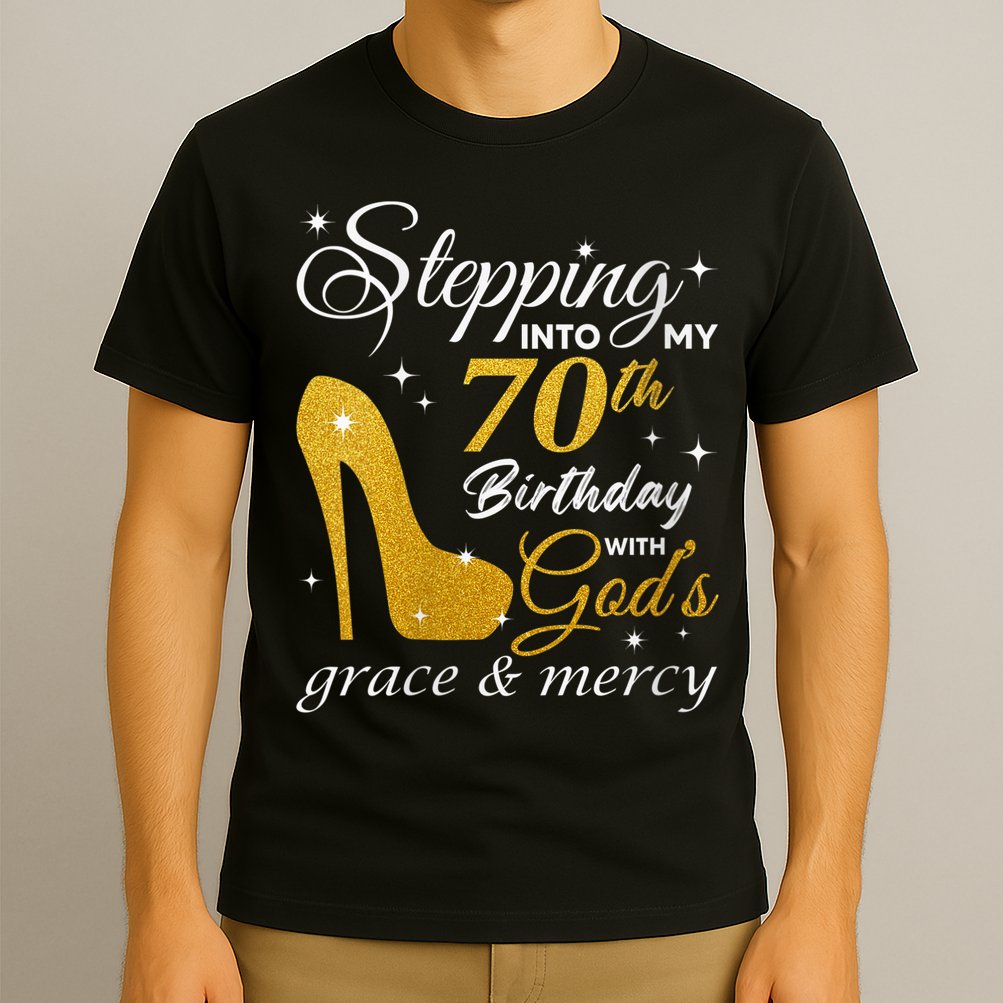 Wo Stepping Into My 70th Birthday With God's Grace And Mercy T-Shirt