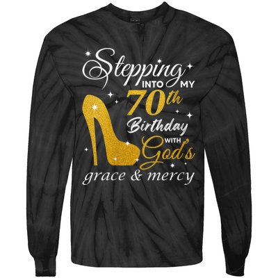 Wo Stepping Into My 70th Birthday With God's Grace And Mercy Tie-Dye Long Sleeve Shirt