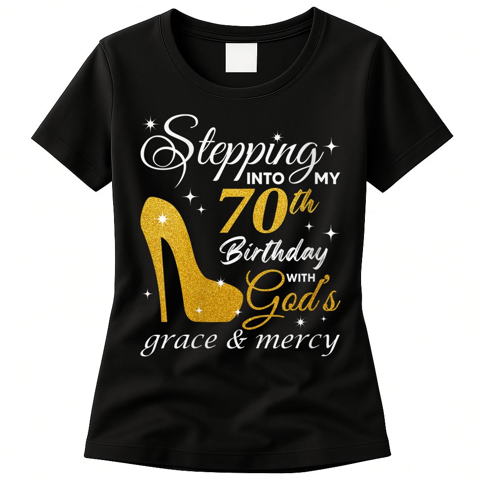 Wo Stepping Into My 70th Birthday With God's Grace And Mercy Womens T-Shirt