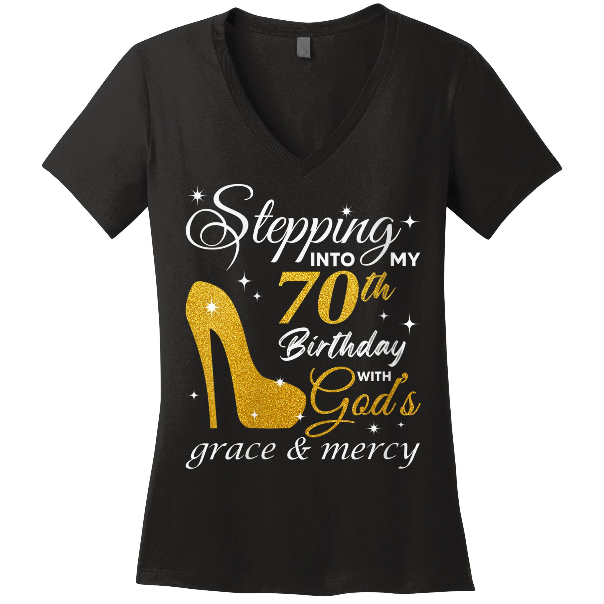 Wo Stepping Into My 70th Birthday With God's Grace And Mercy Women's V-Neck T-Shirt