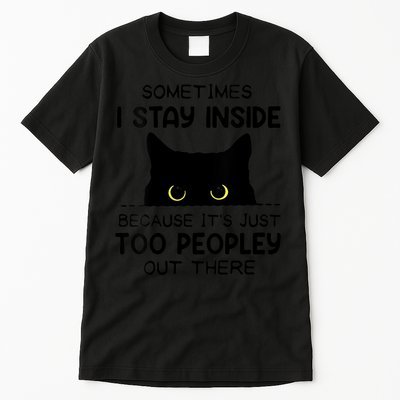 Womens Sometimes I Stay Inside It's Too Peopley Out There Bleached Tall T-Shirt