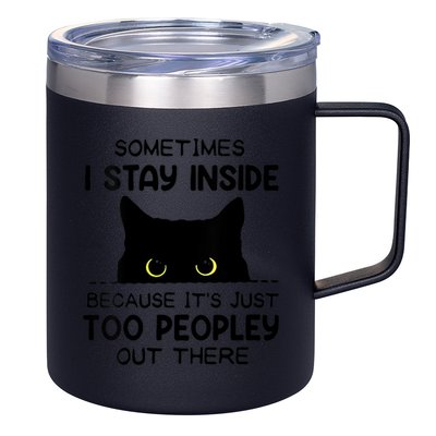 Womens Sometimes I Stay Inside It's Too Peopley Out There Bleached 12oz Stainless Steel Coffee Mug