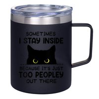 Womens Sometimes I Stay Inside It's Too Peopley Out There Bleached 12oz Stainless Steel Coffee Mug