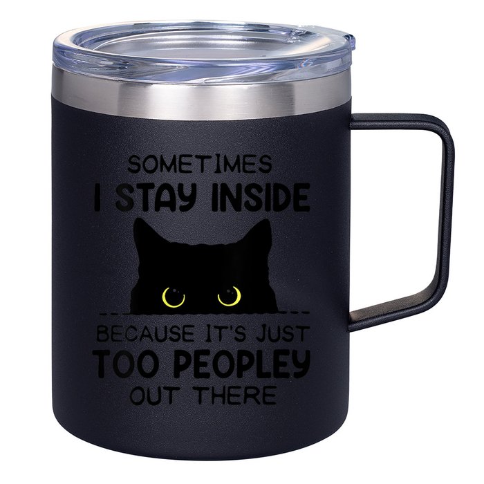 Womens Sometimes I Stay Inside It's Too Peopley Out There Bleached 12oz Stainless Steel Coffee Mug