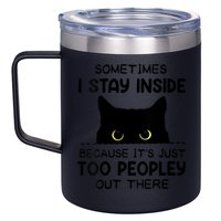 Womens Sometimes I Stay Inside It's Too Peopley Out There Bleached 12oz Stainless Steel Coffee Mug