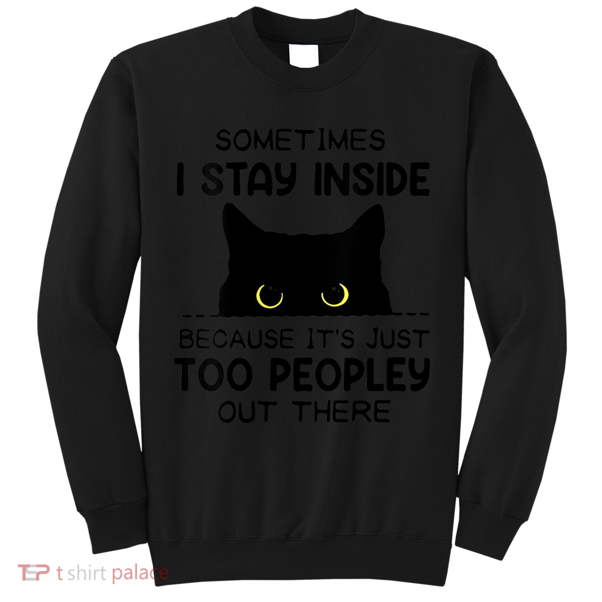 Womens Sometimes I Stay Inside It's Too Peopley Out There Bleached Tall Sweatshirt