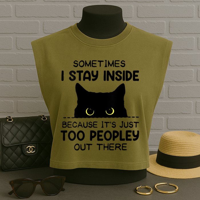 Womens Sometimes I Stay Inside It's Too Peopley Out There Bleached Garment-Dyed Women's Muscle Tee