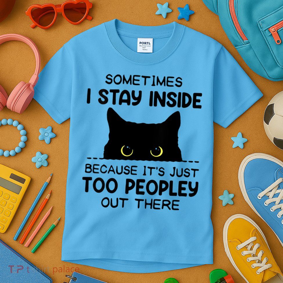 Womens Sometimes I Stay Inside It's Too Peopley Out There Bleached Kids T-Shirt