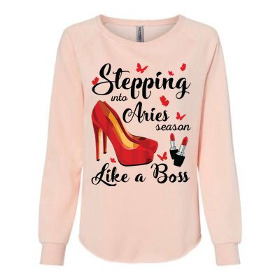 Womens Stepping Into Aries Season Like A Boss Zodiac Birthday Womens California Wash Sweatshirt