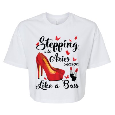 Womens Stepping Into Aries Season Like A Boss Zodiac Birthday Bella+Canvas Jersey Crop Tee