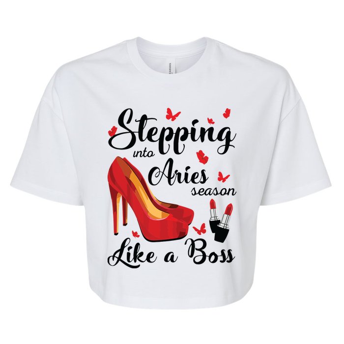 Womens Stepping Into Aries Season Like A Boss Zodiac Birthday Bella+Canvas Jersey Crop Tee