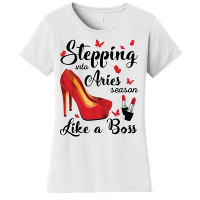 Womens Stepping Into Aries Season Like A Boss Zodiac Birthday Women's T-Shirt