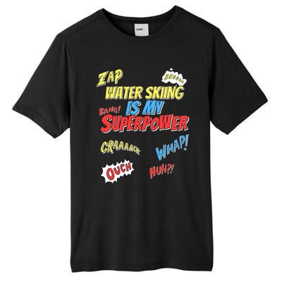 Water Skiing Is My Superpower Water Skiing Water Skier Cool Gift Tall Fusion ChromaSoft Performance T-Shirt